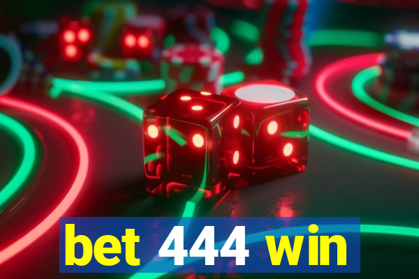bet 444 win